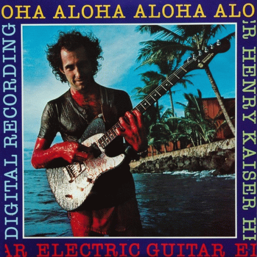 Henry Kaiser : Aloha